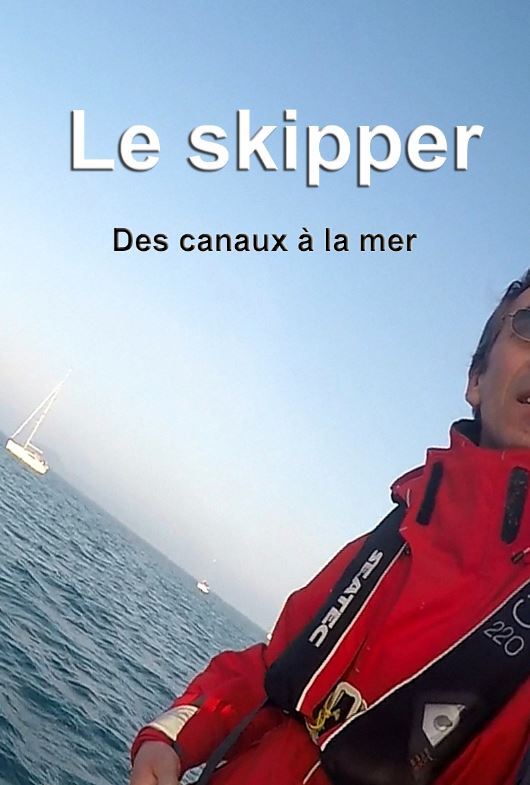 Le skipper : Des canaux à la mer